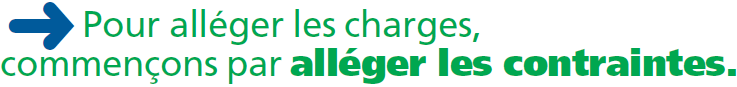 Pour alléger les charges, commençons par alléger les contraintes.